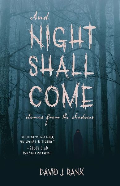 And Night Shall Come: Stories from the Shadows