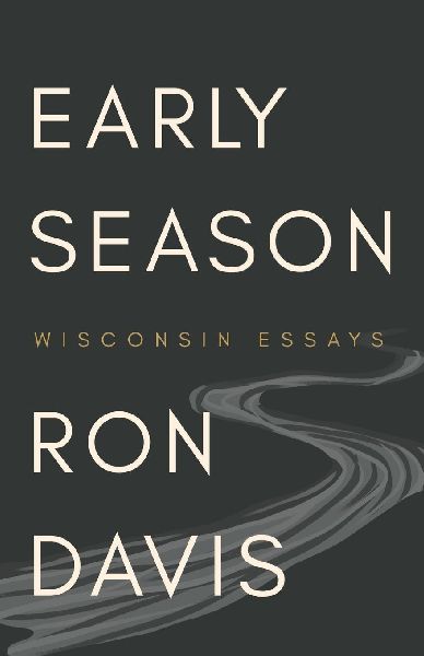 Early Season: Wisconsin Essays