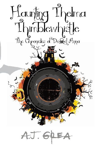 Haunting Thelma Thimblewhistle: The Chronicles of Dead Anna