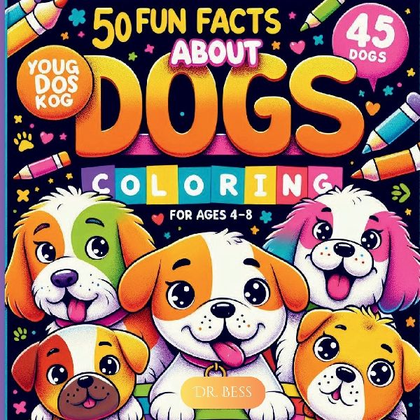Color Me Dogs - Kids Edition: 50 Fun Facts about Dogs (Bilingual: English + Spanish)