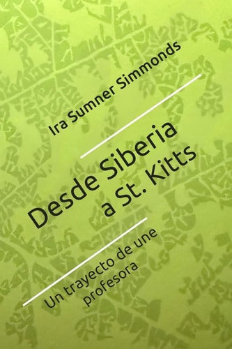 Desde Siberia a St. Kitts El Trayecto de Una Profesora