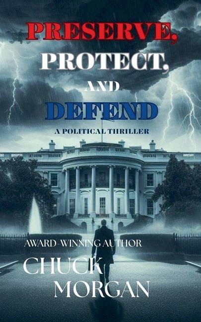 Preserve, Protect, And Defend