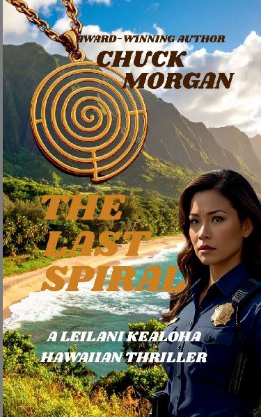The Last Spiral: A Leilani Kealoha Hawaiian Thriller