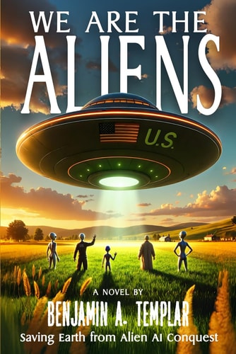 We Are The Aliens Saving Earth from Alien AI Conquest
