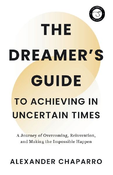 The Dreamers Guide to Achieving in Uncertain Times