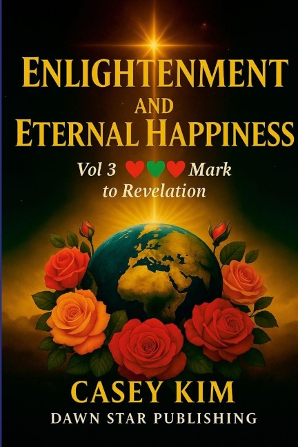 Enlightenment and Eternal Happiness 3: Finding the answer to life through a journey with novel scriptures
