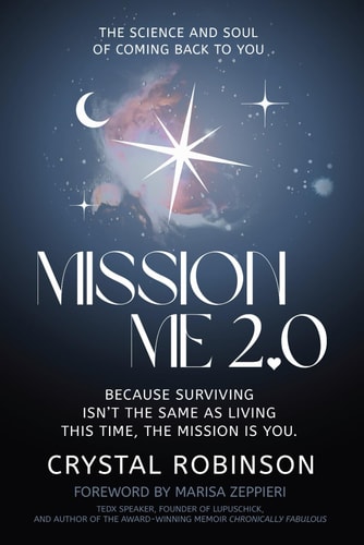 Mission Me 2.0 The Science and Soul of Coming Back to You