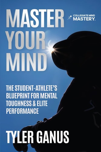Master Your Mind The Student-Athlete's Blueprint for Mental Toughness & Elite Performance