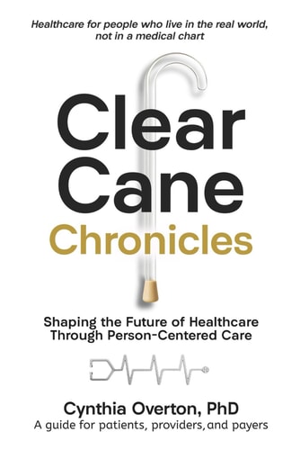 Clear Cane Chronicles Shaping the Future of Healthcare Through Person-Centered Care