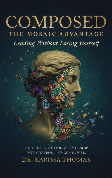 Composed: A Mosaic Advantage to Lead Without Losing Yourself