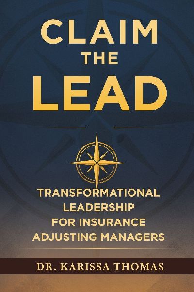 Claim the Lead: Transformational Leadership for Insurance Adjusting Managers
