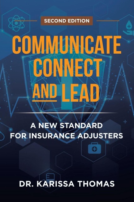 Communicate, Connect, and Lead: A New Standard for Insurance Adjusters