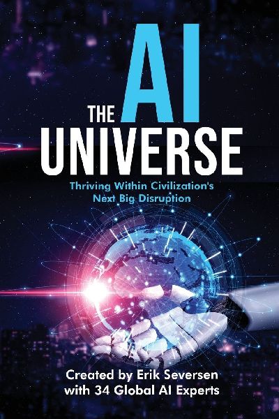 The AI Universe: Thriving Within Civilizations Next Big Disruption