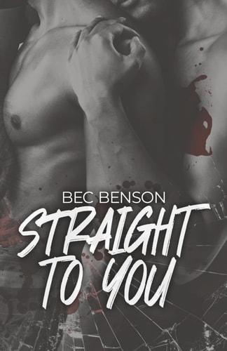 Straight to You A Best Friends to Lovers MM Romantic Suspense