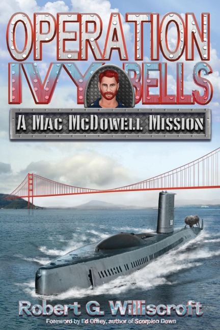 Operation Ivy Bells: A Mac McDowell Mission