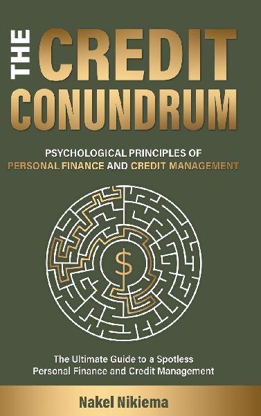 The Credit Conundrum - Psychological principles of personal finance & credit management