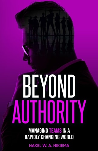 Beyond Authority Managing Teams in a Rapidly Changing World