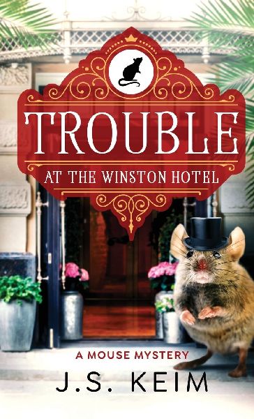 Trouble At The Winston Hotel: A Mouse Mystery