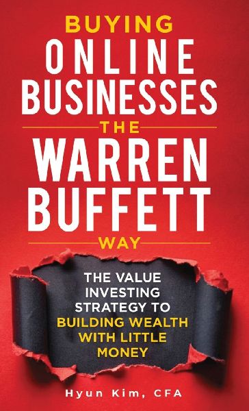 Buying Online Businesses The Warren Buffett Way: The Value Investing Strategy to Building Wealth with Little Money
