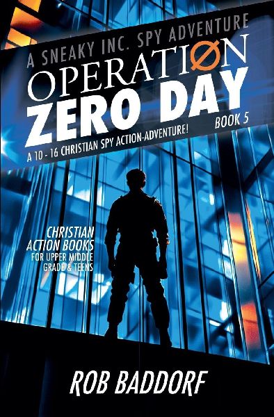 Operation Zero Day: A 10 - 16 Christian Spy Action-Adventure! (Book 5)