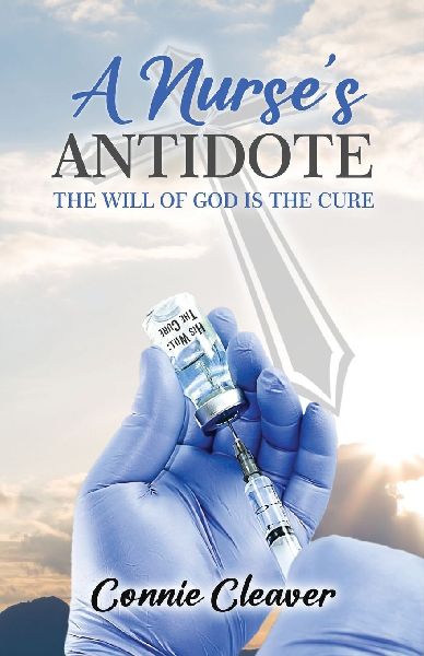 A Nurses Antidote: The Will of God is the Cure