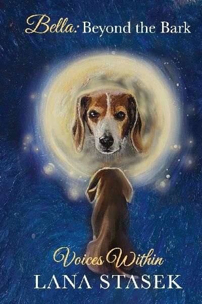 Voices Within: Bella: Beyond the Bark
