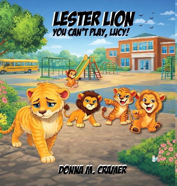Lester Lion: You Cant Play, Lucy!:  You Cant Play, Lucy!