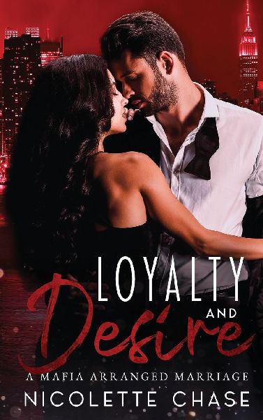 Loyalty and Desire: A Mafia Arranged Marriage