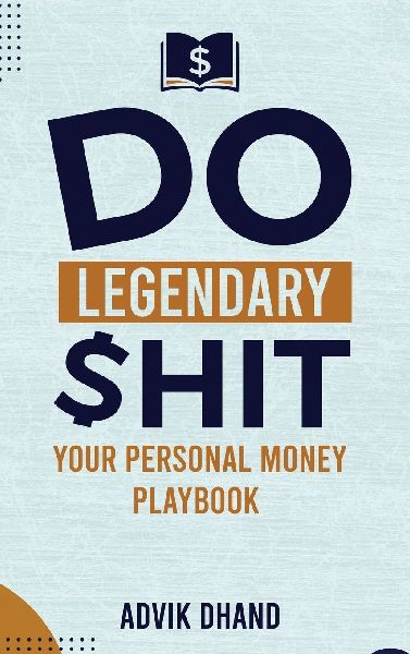 Do Legendary Shit: Your Personal Money Playbook