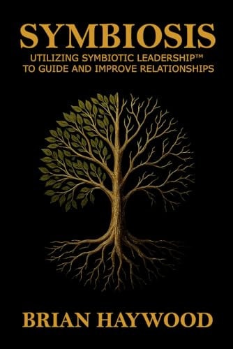 Symbiosis Utilizing Symbiotic Leadership(TM) to Guide and Improve Relationships
