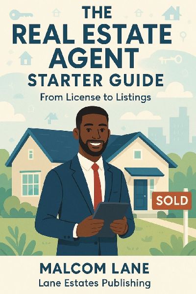 The Real Estate Agent Starter Guide: From License to Listings