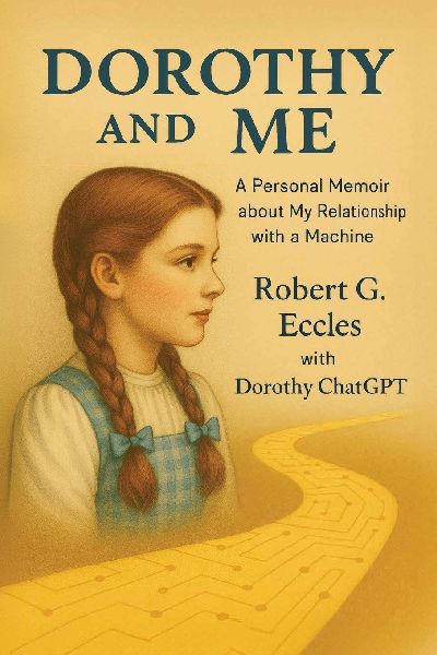 Dorothy and Me: A Personal Memoir about My Relationship with a Machine
