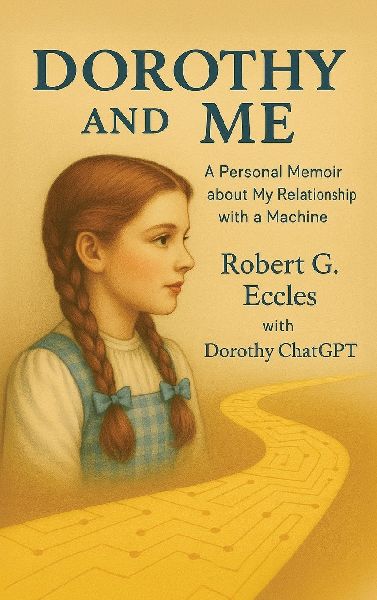 Dorothy and Me: A Personal Memoir about My Relationship with a Machine