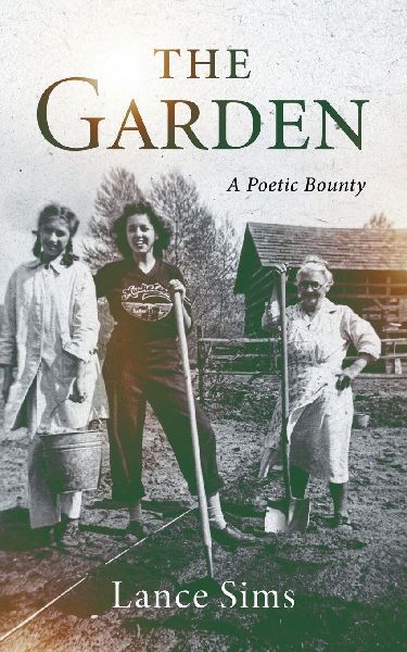 The Garden: A Poetic Bounty: A Poetic Bounty