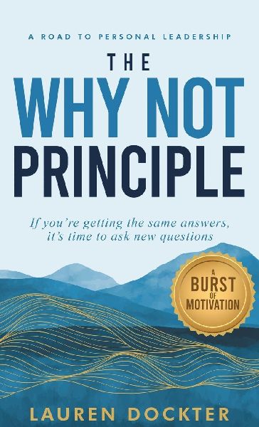 A Road to Personal Leadership: The Why Not Principle