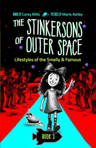 Lifestyles of the Smelly and Famous A Laugh-out-loud Space Adventure Series for Kids 6-10