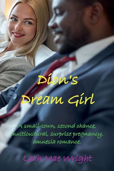 Dions Dream Girl: A small-town, second chance, multicultural, surprise pregnancy, amnesia romance.