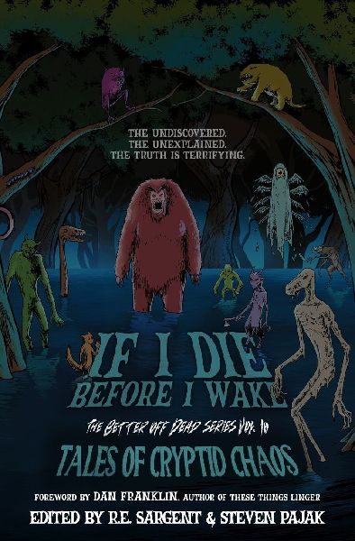 If I Die Before I Wake: Tales of Cryptid Chaos