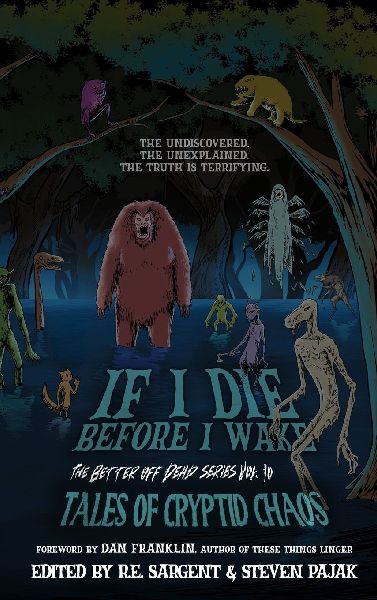 If I Die Before I Wake: Tales of Cryptid Chaos