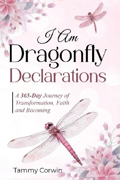 I Am Dragonfly Declarations: A 365-day Journey of Transformation, Faith and Becoming