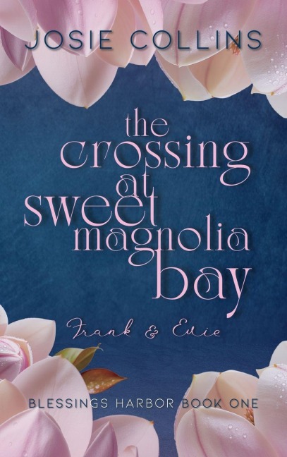 The Crossing at Sweet Magnolia Bay: Frank & Evie