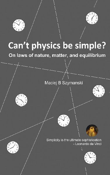 Cant physics be simple?: On laws of nature, matter, and equilibrium