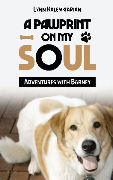 A Pawprint on My Soul: Adventures with Barney