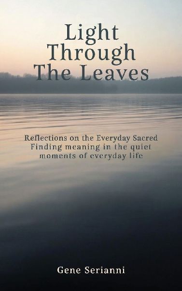 Light Through the Leaves: Reflections on the Everyday Sacred