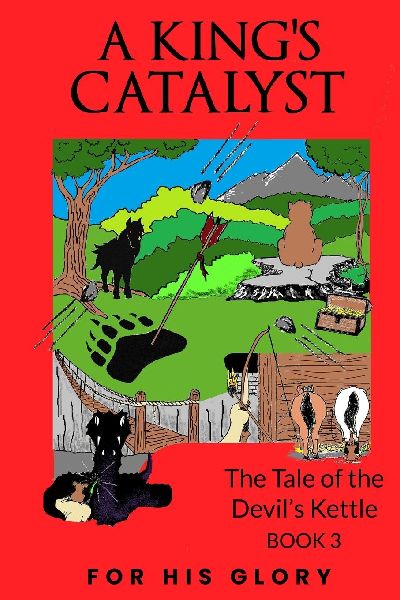 A King's Catalyst: The Tale of the Devil's Kettle Book 3