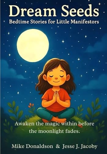 Dream Seeds Bedtime Stories for Little Manifestors
