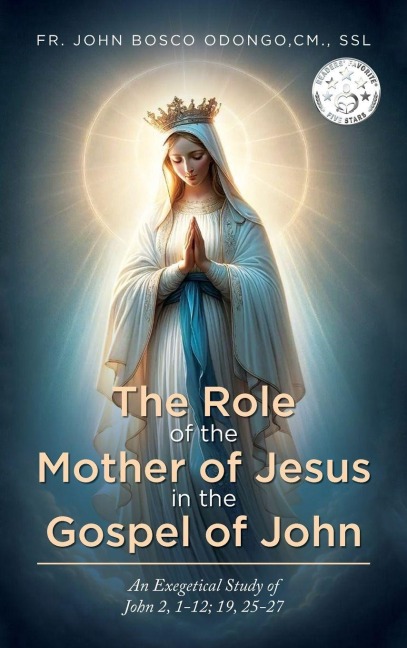 The Role of the Mother of Jesus in the Gospel of John: An Exegetical Study of John 2, 1-12; 19, 25-27