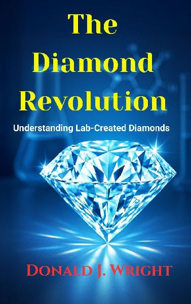 The Diamond Revolution: : Understanding Lab-Created Diamonds