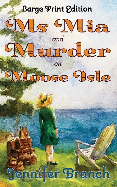 Ms. Mia and Murder on Moose Isle, Large Print Edition