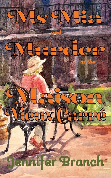 Ms. Mia and Murder at the Maison Vieux Carré